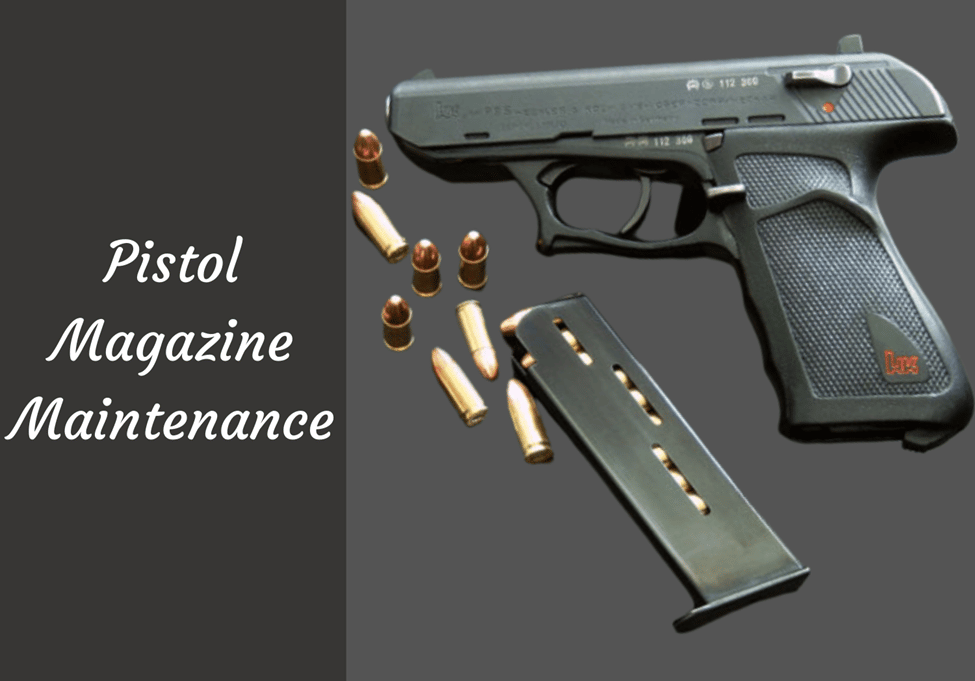 How to do Pistol Magazine Maintenance?