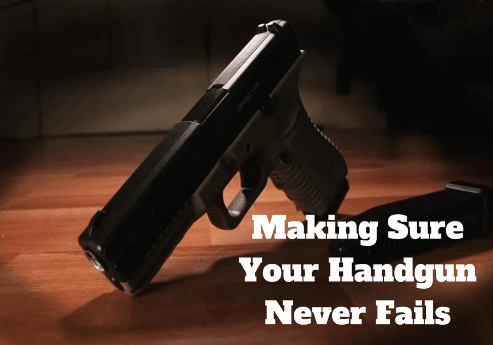 Making Sure Your Handgun Never Fails