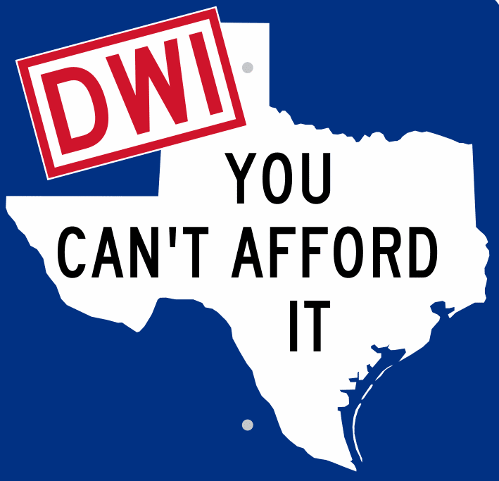 DWI Texas You Can't afford it