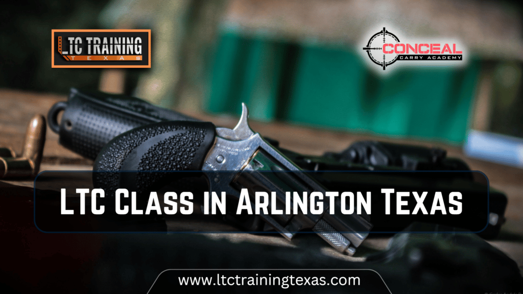 LTC Class in Arlington Texas - License to Carry Arlington Texas - Arlington Texas Concealed Carry