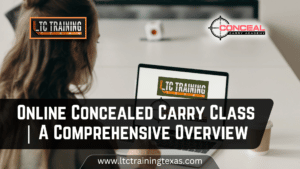 Read more about the article <strong>Online Concealed Carry Class | A Comprehensive Overview</strong>
